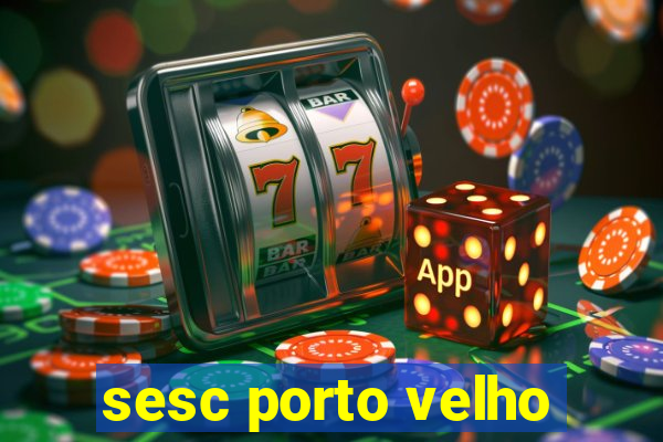 sesc porto velho