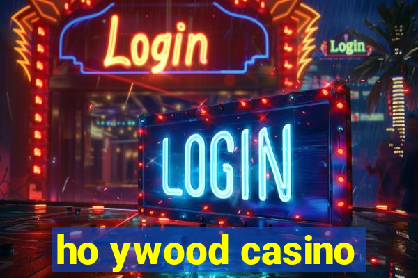 ho ywood casino