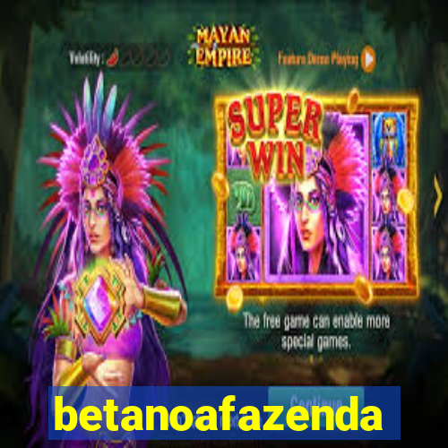 betanoafazenda