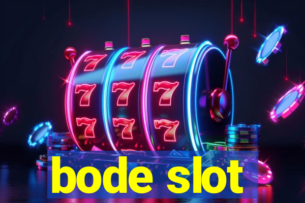 bode slot