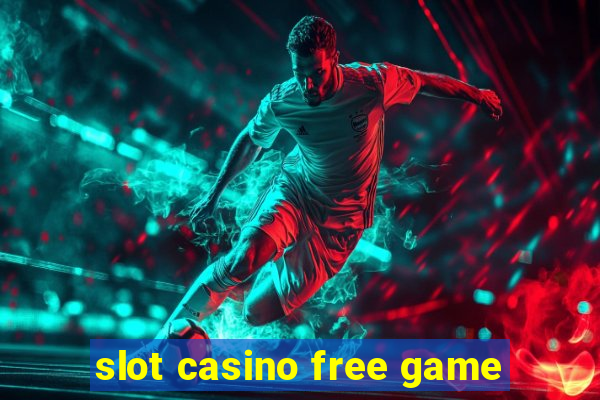 slot casino free game