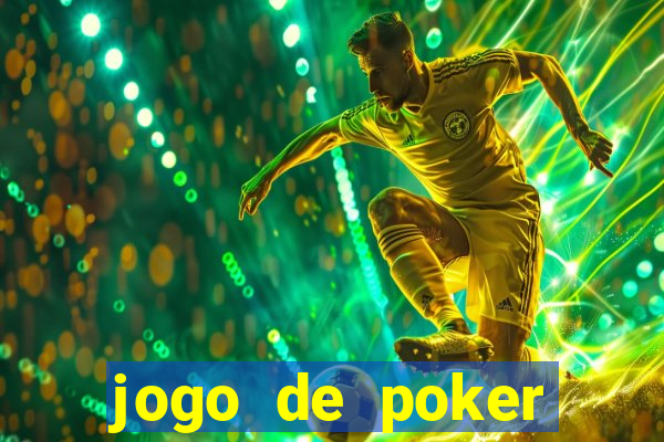 jogo de poker online com dinheiro real