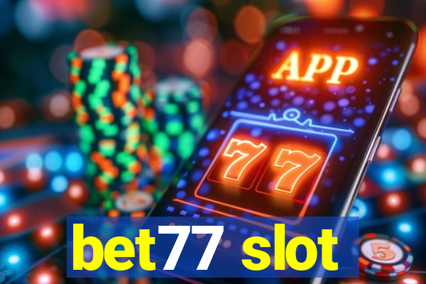 bet77 slot