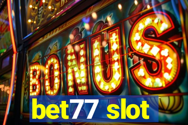 bet77 slot