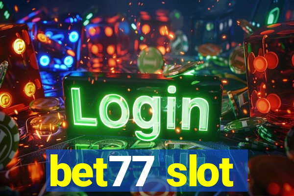 bet77 slot