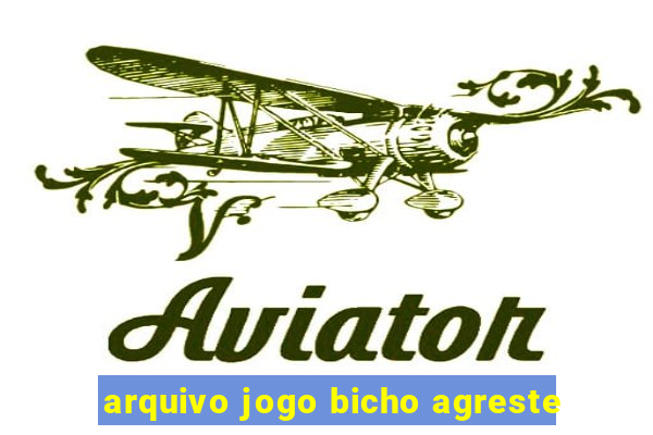 arquivo jogo bicho agreste