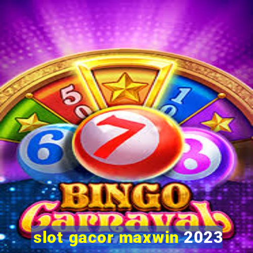 slot gacor maxwin 2023