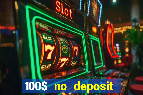 100$ no deposit bonus casino