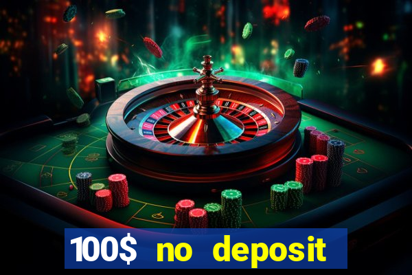 100$ no deposit bonus casino