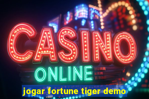 jogar fortune tiger demo