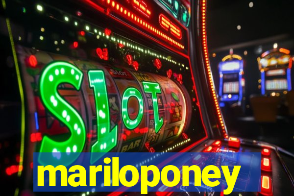 mariloponey