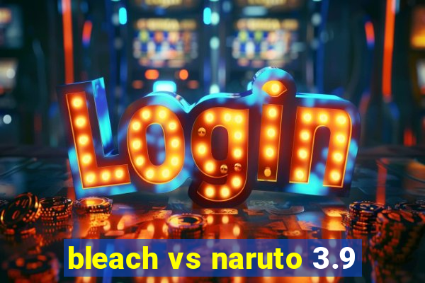 bleach vs naruto 3.9