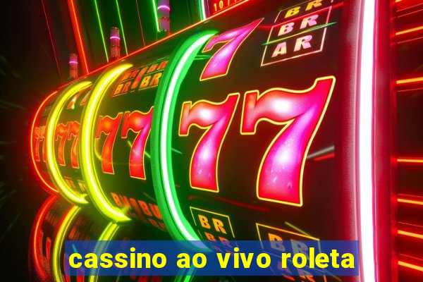 cassino ao vivo roleta