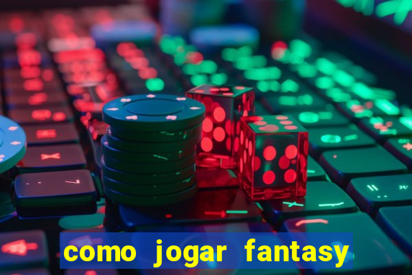 como jogar fantasy sports bet365