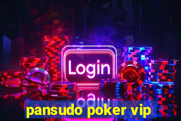 pansudo poker vip