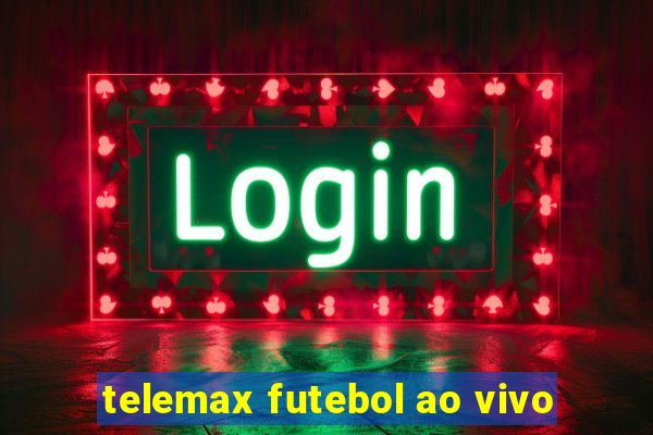 telemax futebol ao vivo