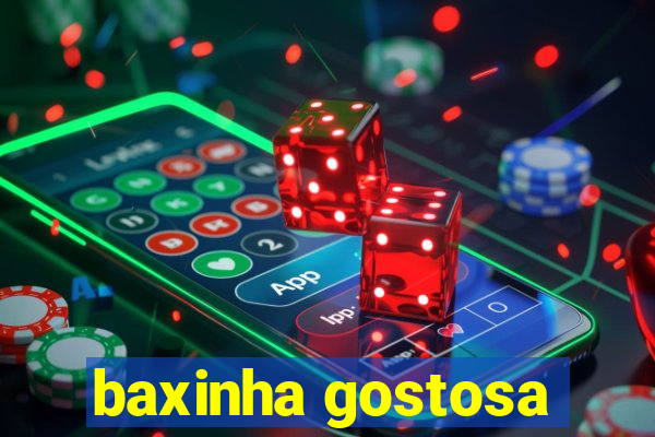 baxinha gostosa