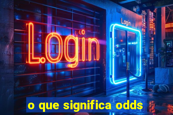 o que significa odds