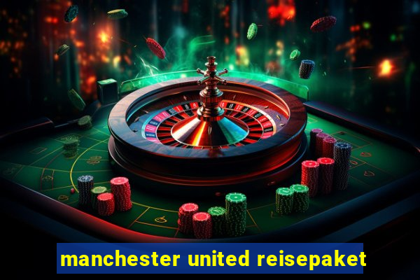 manchester united reisepaket