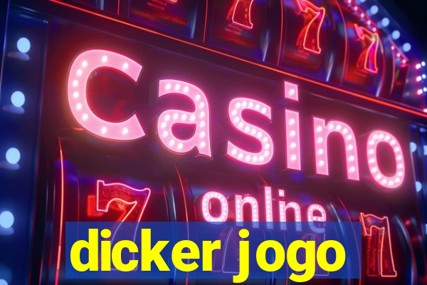 dicker jogo