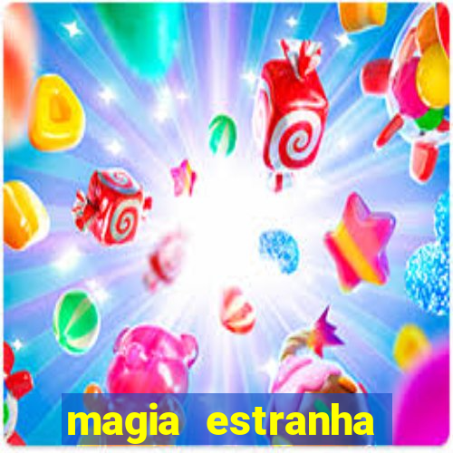 magia estranha filme completo dublado google drive