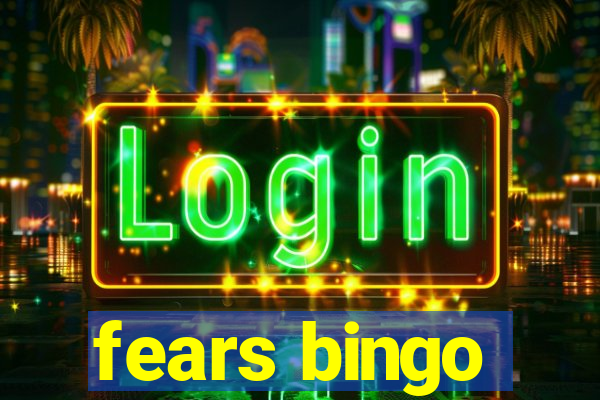 fears bingo