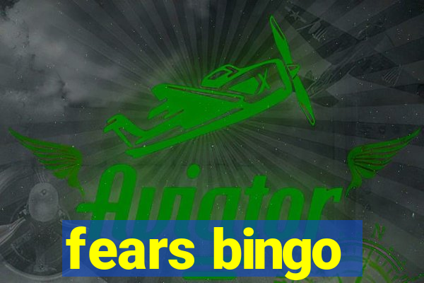 fears bingo