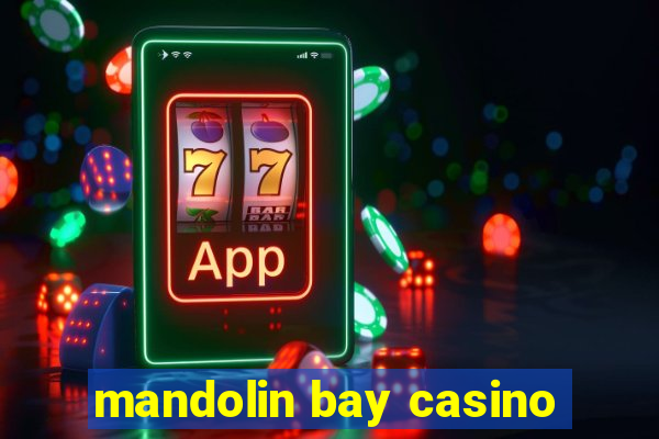 mandolin bay casino