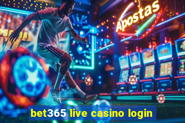 bet365 live casino login