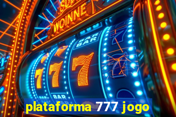 plataforma 777 jogo