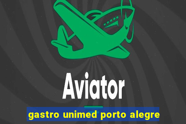 gastro unimed porto alegre