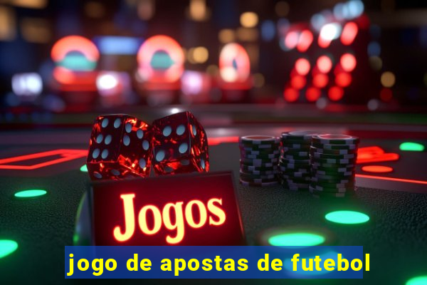 jogo de apostas de futebol