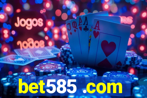 bet585 .com