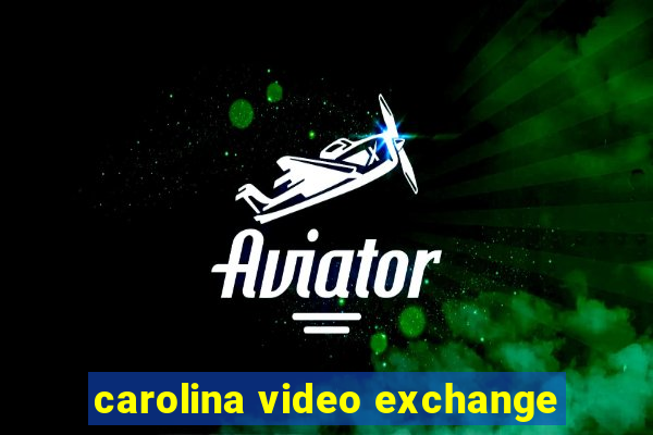 carolina video exchange