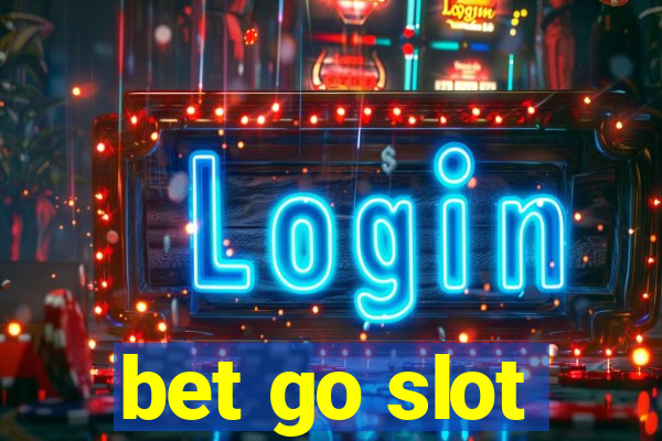 bet go slot