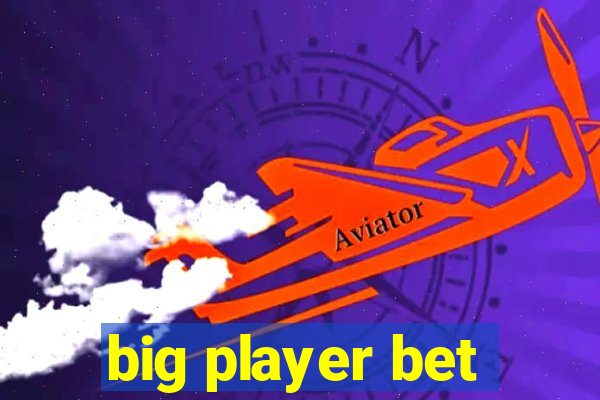 big player bet