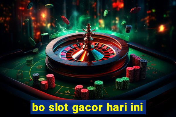 bo slot gacor hari ini