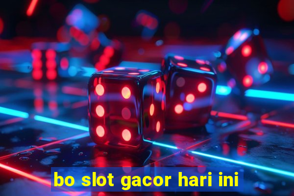 bo slot gacor hari ini