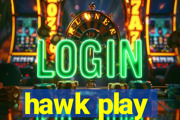 hawk play