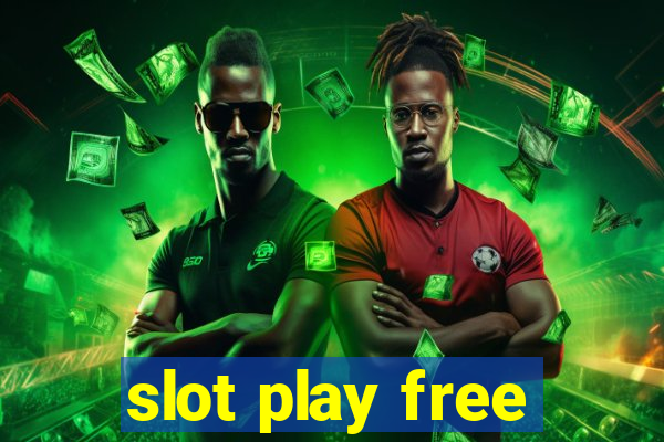 slot play free