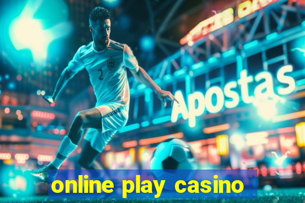 online play casino