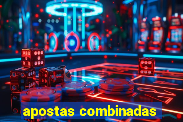 apostas combinadas