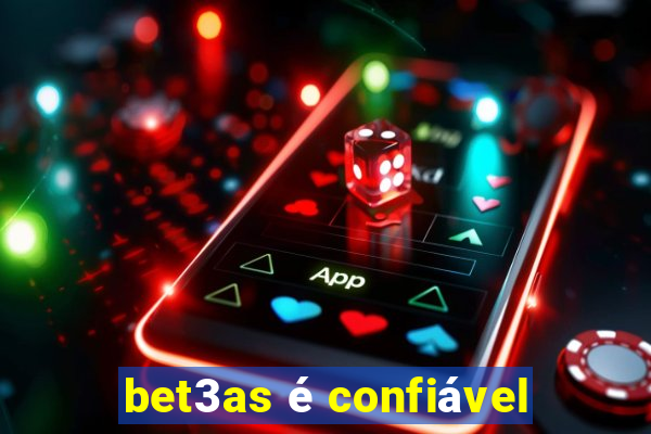 bet3as é confiável