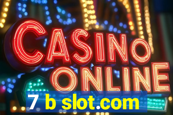 7 b slot.com