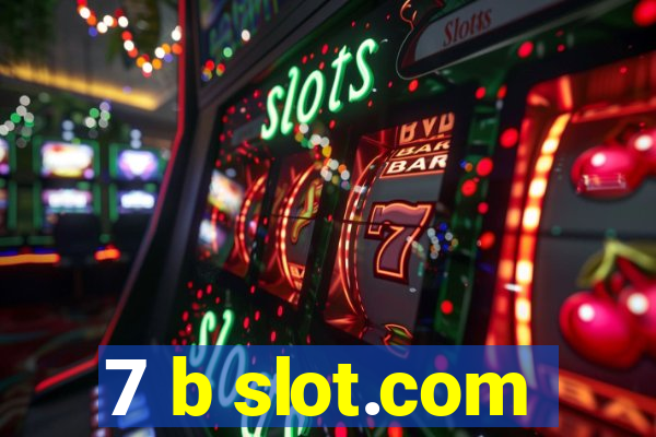 7 b slot.com