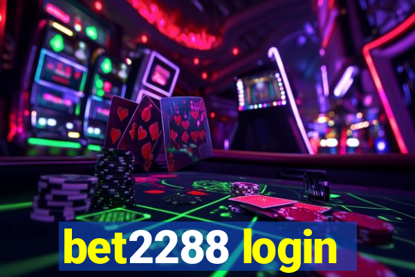 bet2288 login