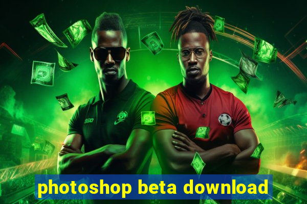 photoshop beta download