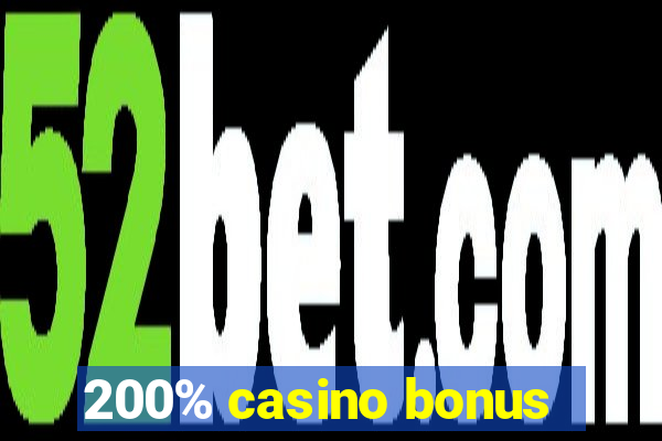 200% casino bonus