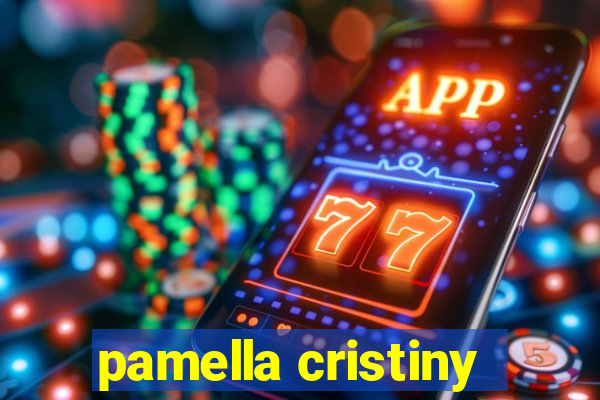 pamella cristiny