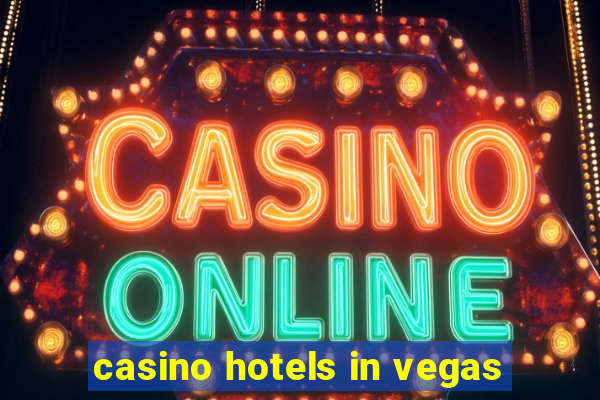 casino hotels in vegas